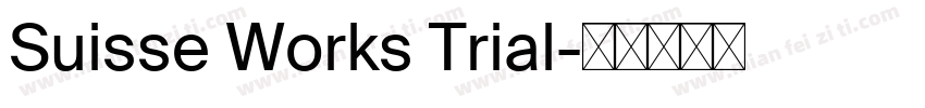 Suisse Works Trial字体转换